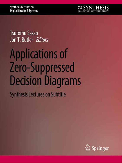 Title details for Applications of Zero-Suppressed Decision Diagrams by Jon T. Butler - Available